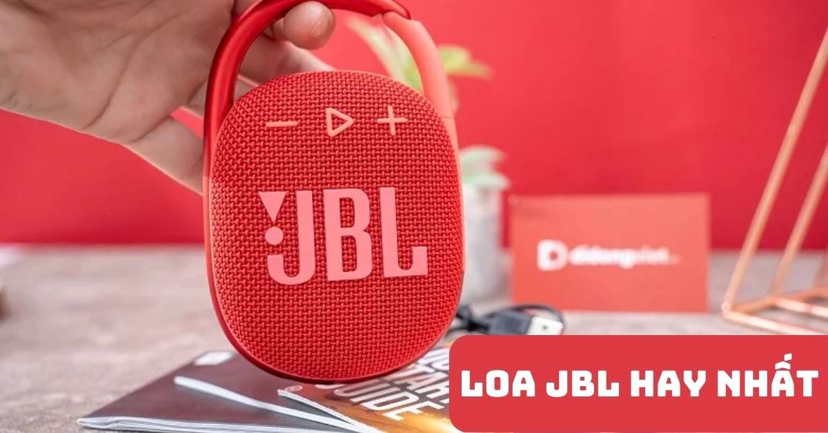 10+ Loa JBL hay nhất hiện nay mà bạn nên sở hữu ngay