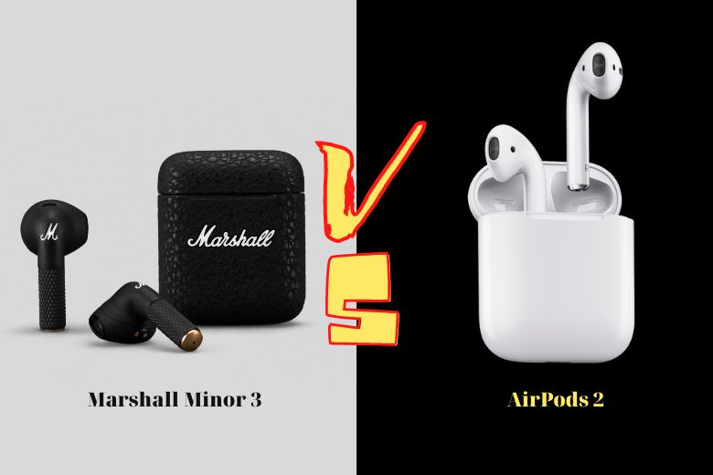 so sánh Marshall Minor 3 và Airpods 2 