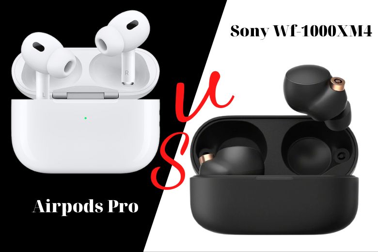 So sánh Airpods Pro và Sony Wf-1000XM4