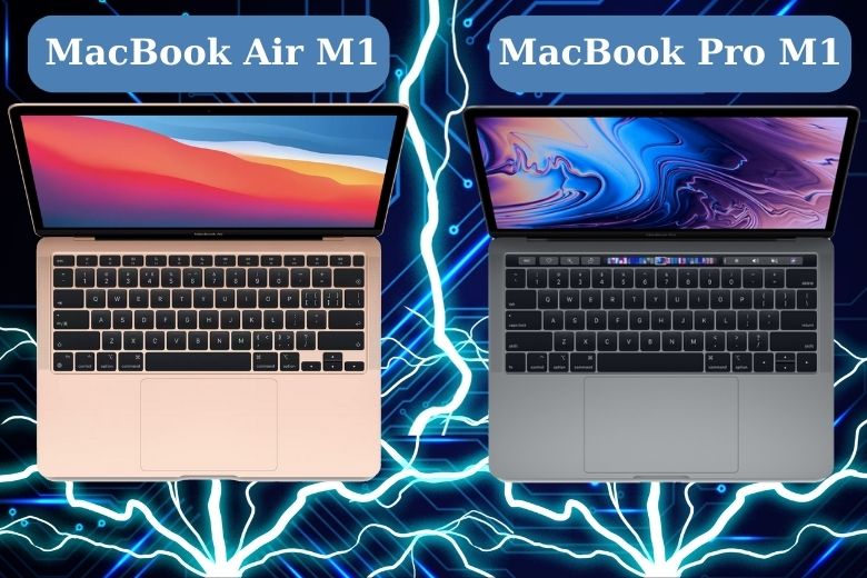 So sánh MacBook Air M1 và MacBook Pro 2019
