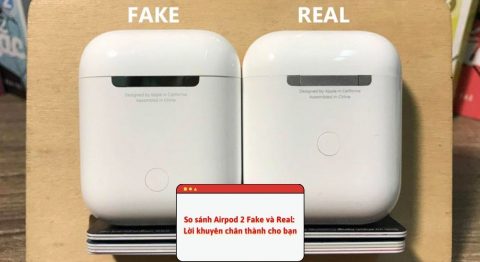so sánh AirPods 2 Fake và Real