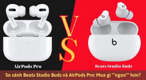 So sánh Beats Studio Buds và AirPods Pro