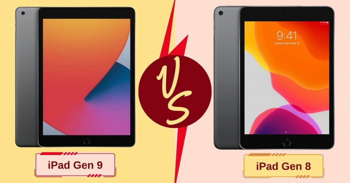 So sánh iPad Gen 8 và Gen 9: Có nên nâng cấp?
