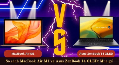 So sánh MacBook Air M1 và Asus ZenBook 14 OLED