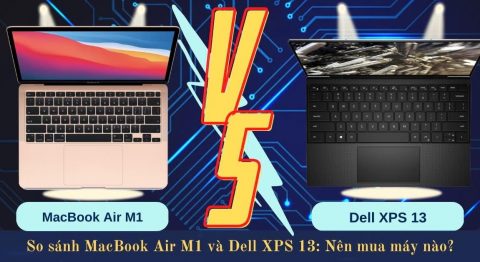 so sánh MacBook Air M1 và Dell XPS 13