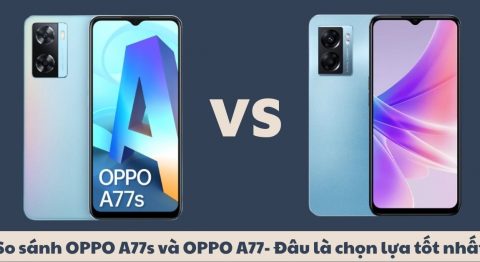 So sánh OPPO A77s và OPPO A77