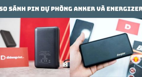 So sánh pin dự phòng Anker và Energizer