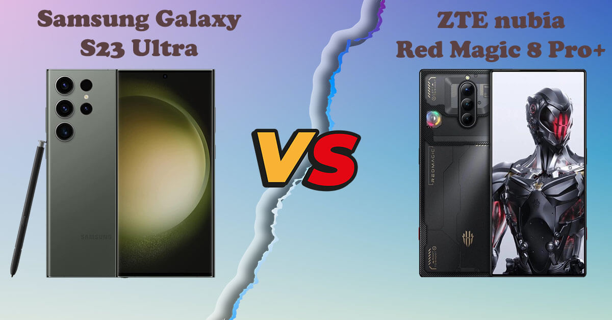 So sánh Samsung Galaxy S23 Ultra và Red Magic 8 Pro+: Cuộc chiến Snapdragon 8 Gen 2