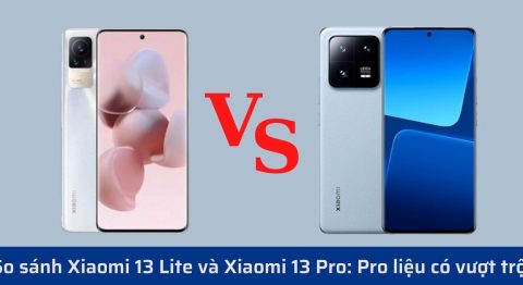 So sánh Xiaomi 13 Lite và Xiaomi 13 Pro