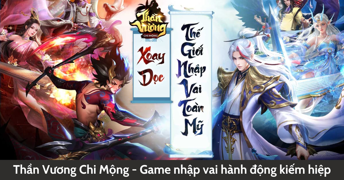 Thần Vương Chi Mộng – Game nhập vai hành động vào thế giới kiếm hiệp