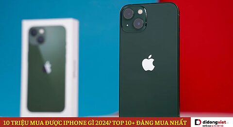 10 triệu mua được iPhone gì