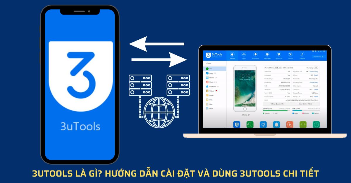 3uTools là gì? Cách tải, cài đặt và sử dụng 3uTools chi tiết và dễ dàng nhất