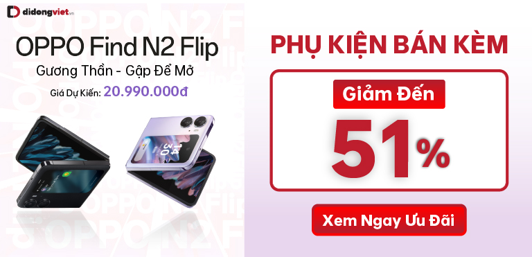 Giảm đến 51% phụ kiện và dịch vụ bán kèm chính hãng khi sắm OPPO Find N2 Flip tại Di Động Việt.