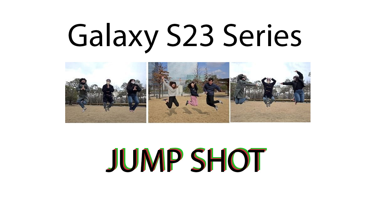 Galaxy S23 series có tính năng chụp ảnh “Jump shot” mới cực độc đáo