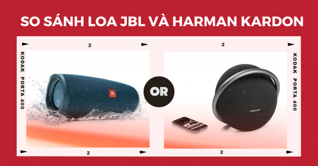 So sánh loa JBL và Harman Kardon: Lựa chọn nào tốt hơn?