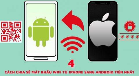 cách chia sẻ mật khẩu Wifi từ iPhone sang Android