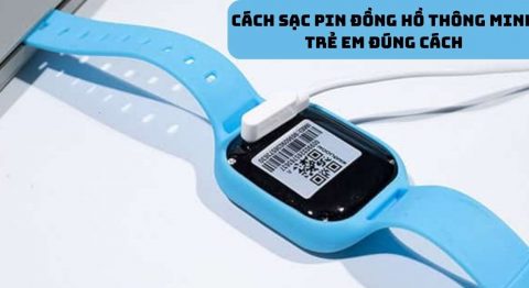 cách sạc pin đồng hồ trẻ em