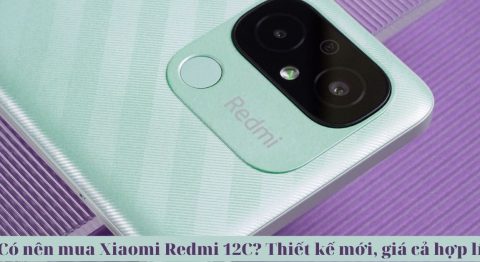 Có nên mua Xiaomi Redmi 12C? Lý do khiến bạn phải mua ngay trong năm 2023 Có nên mua Xiaomi Redmi 12C