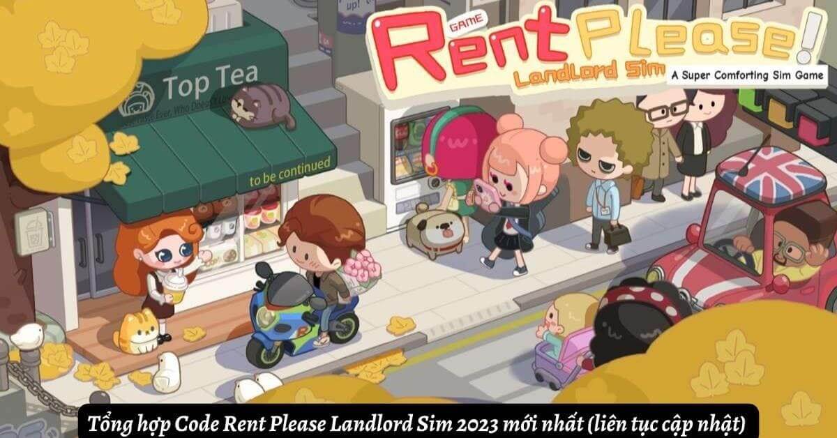 Tổng hợp Code Rent Please Landlord Sim 2023 mới nhất (liên tục cập nhật)