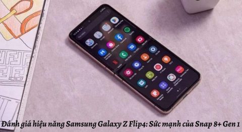 Đánh giá hiệu năng điện thoại gập Samsung Galaxy Z Flip4: Sức mạnh của Snap 8+ Gen 1