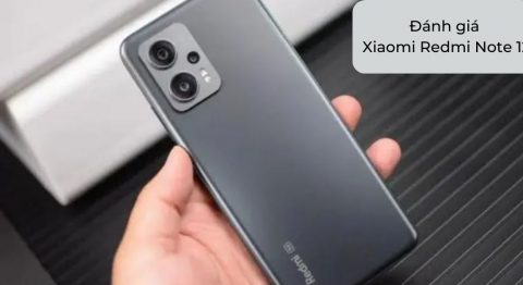 Đánh giá Xiaomi Redmi Note 12 – Chip Snapdragon 685, pin trâu 5000mAh Đánh giá Xiaomi Redmi Note 12