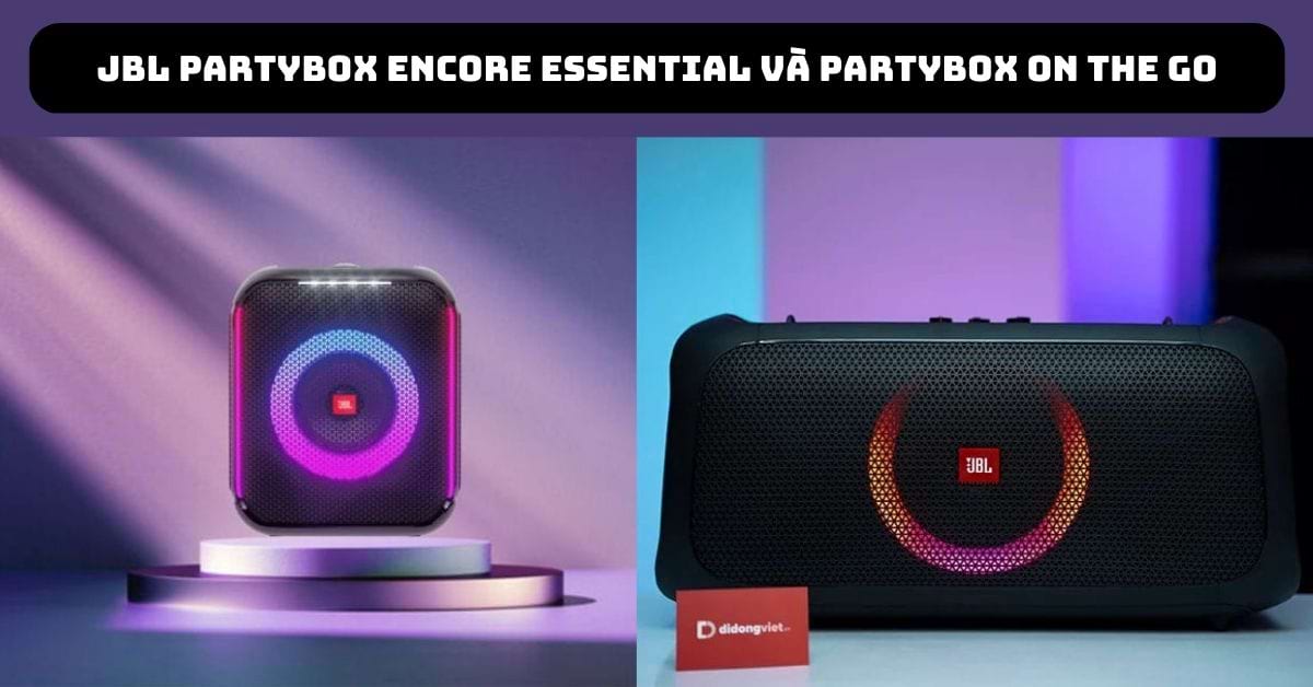 So sánh loa JBL PartyBox Encore Essential và PartyBox On The Go: Chọn dòng nào hát Karaoke?