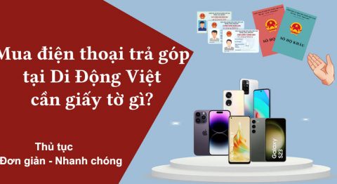mua điện thoại trả góp cần giấy tờ gì