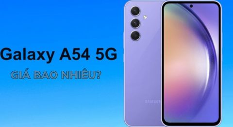 Điện thoại Samsung Galaxy A54 giá bao nhiêu? Bảng giá A54 5G mới nhất tại Di Động Việt kèm nhiều ưu đãi cực khủng
