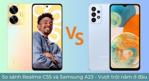 So sánh Realme C55 và Samsung A23 – Lựa chọn vượt trội hơn nằm ở đâu So sánh Realme C55 và Samsung A23