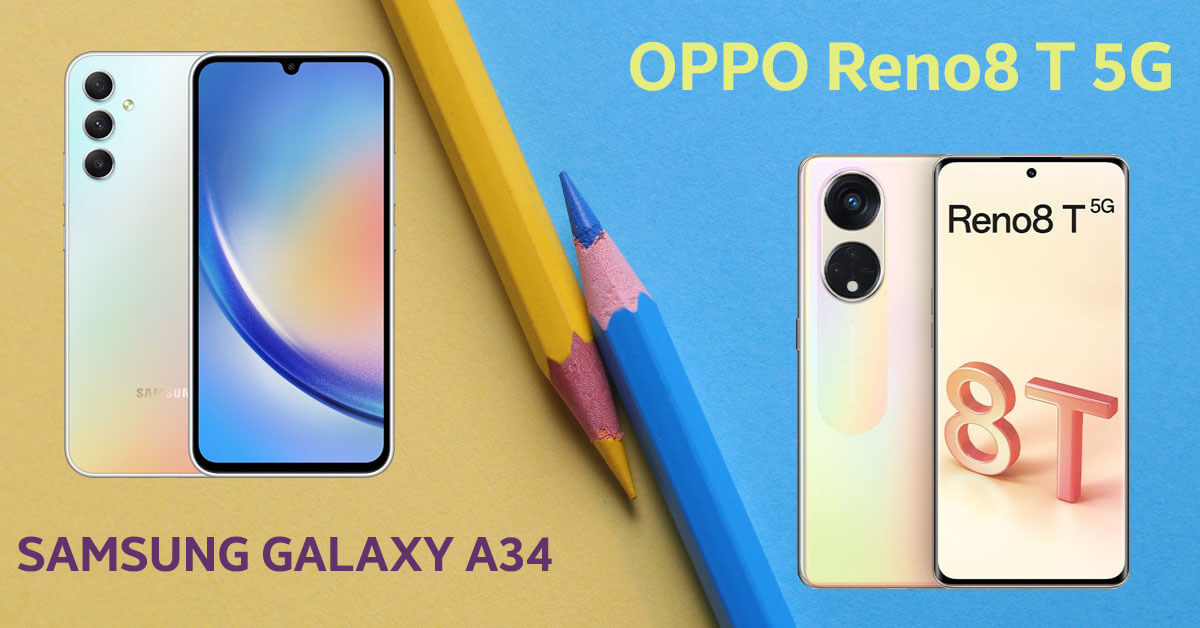 So sánh Samsung Galaxy A34 và OPPO Reno8 T: Siêu phẩm tầm trung gọi tên ai?