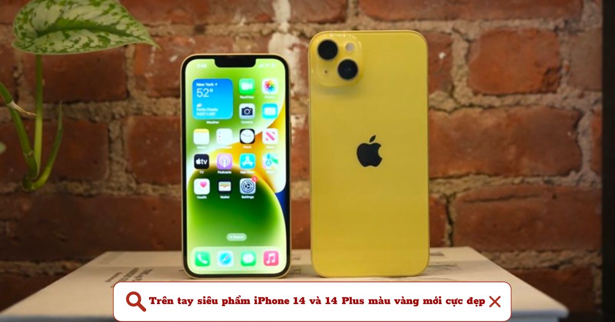 Trên tay iPhone 14 và 14 Plus màu vàng siêu phẩm cực kỳ chanh sả