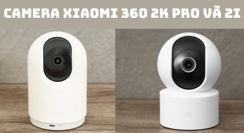 So sánh Camera Xiaomi 360 2K Pro và 2i: Nên mua dòng nào? Xiaomi 360 2i và 2K Pro