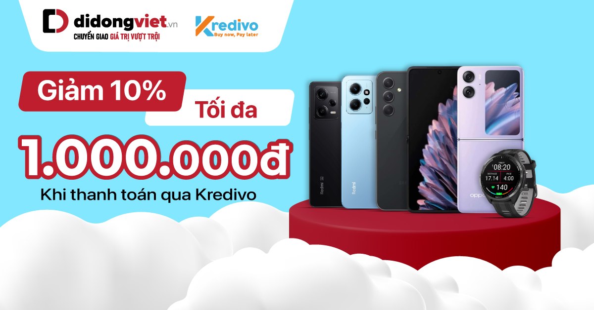 Giảm 10% tối đa 1 triệu đồng khi thanh toán và trả góp qua Kredivo (Áp dụng với Samsung A series, OPPO Find N2 Flip, Redmi Note 12 series, Đồng hồ Garmin)