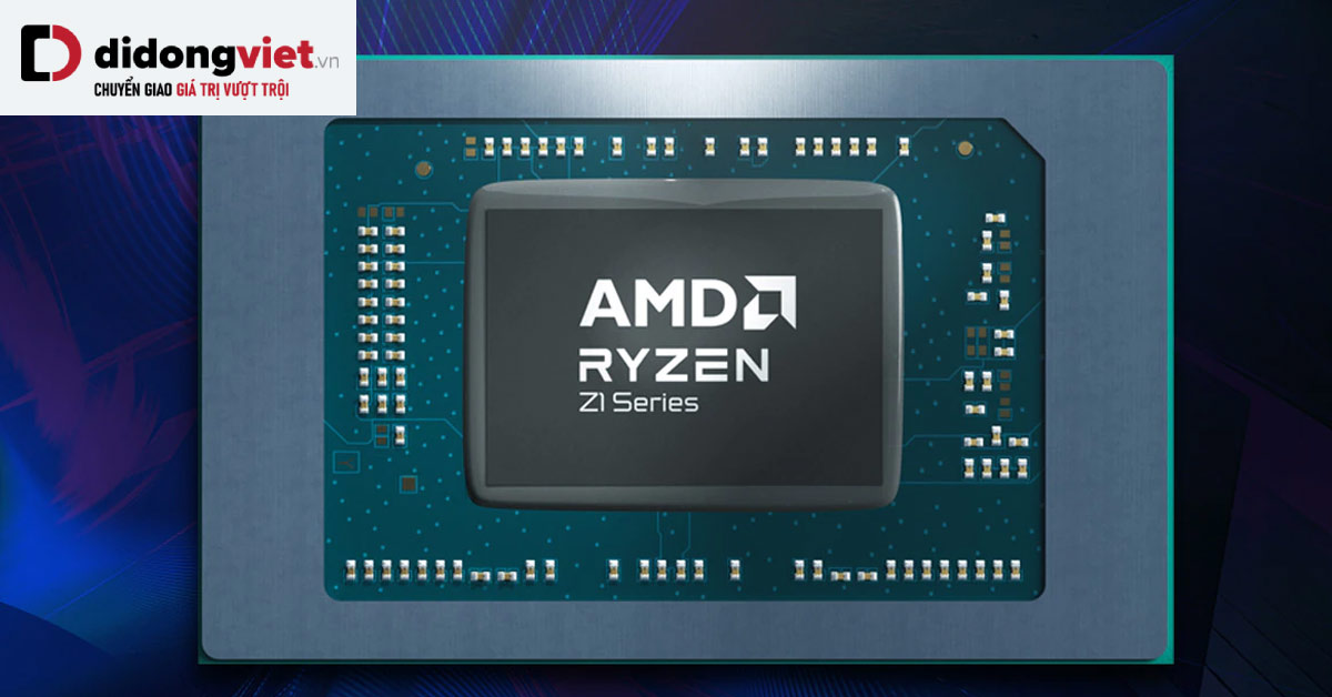 AMD ra mắt AMD Ryzen Z1: Chip xử lý cho máy PC chơi game cầm tay –  Mạnh ngang ngửa PS4 Pro cùa Sony