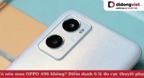 Có nên mua OPPO A96