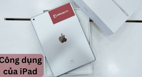 iPad dùng để làm gì? Ai nên mua iPad? Mua ở đâu? Công dụng của iPad