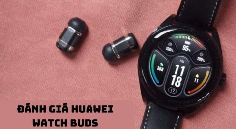 Đánh giá Huawei Watch Buds