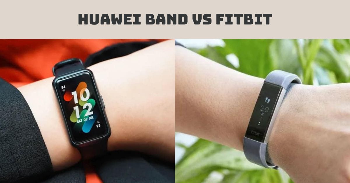 So sánh Huawei Band với Fitbit: Vòng đeo tay hãng nào dành cho bạn?