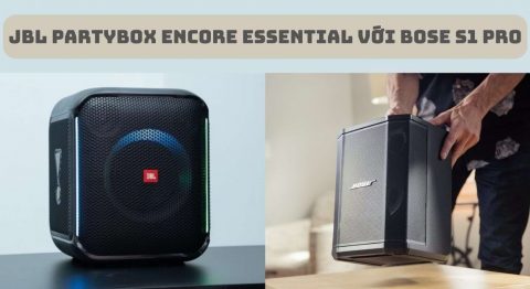 So sánh JBL Partybox Encore Essential với Bose S1 Pro: Chọn loa nào phù hợp hơn? JBL Partybox Encore Essential với Bose S1 Pro