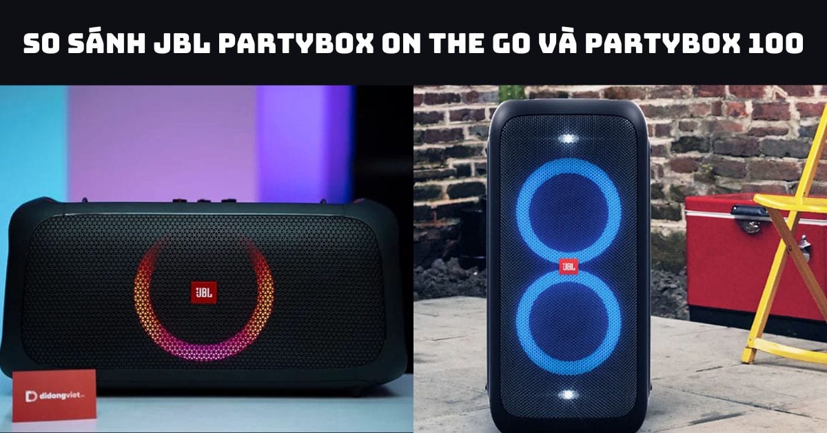 So sánh JBL Partybox On The Go và Partybox 100: Dòng nào hay hơn?