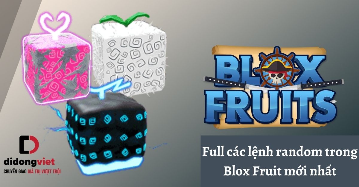 Full các lệnh random trong Blox Fruit mới nhất (cập nhật tháng 4/2023)