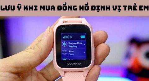 Lưu ý khi mua đồng hồ định vị trẻ em – Top 5 đồng hồ trẻ em đáng mua nhất Lưu ý khi mua đồng hồ trẻ em