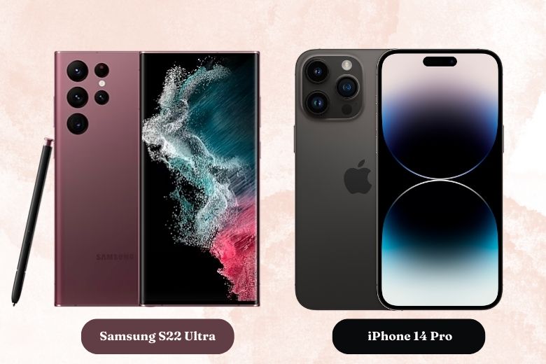 so sánh iPhone 14 Pro và Samsung S22 Ultra
