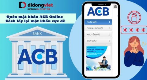 Hướng dẫn lấy lại mật khẩu ACB Online khi quên mật khẩu quên mật khẩu ACB online