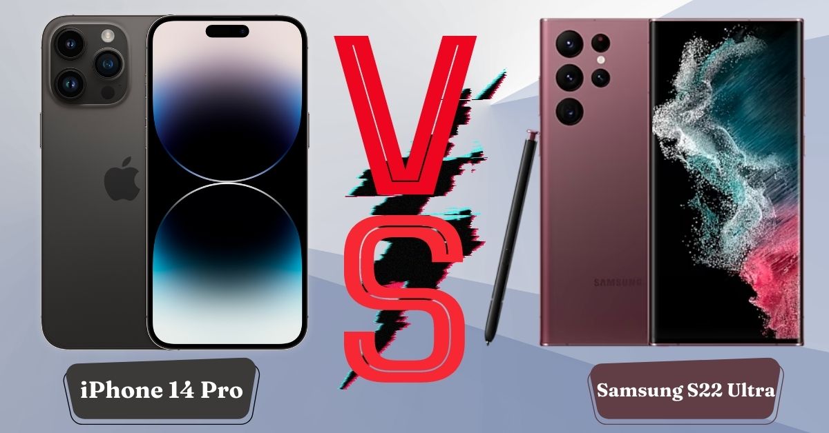 So sánh iPhone 14 Pro vs Samsung S22 Ultra: Khác nhau như thế nào?
