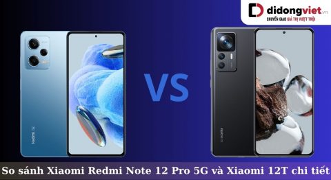 so sánh xiaomi redmi note 12 pro 5g và xiaomi 12t