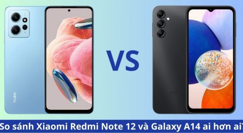 So sánh Xiaomi Redmi Note 12 và Samsung Galaxy A14 – Cùng tầm giá nên chọn ai? So sánh Xiaomi Redmi Note 12 và Galaxy A14