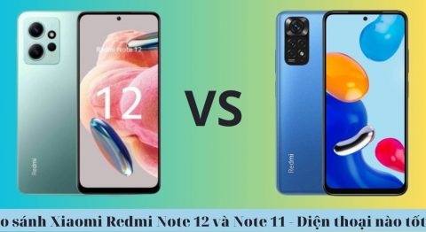 So sánh Xiaomi Redmi Note 12 và Xiaomi Redmi Note 11 – Điện thoại nào tốt hơn So sánh Xiaomi Redmi Note 12 và Note 11