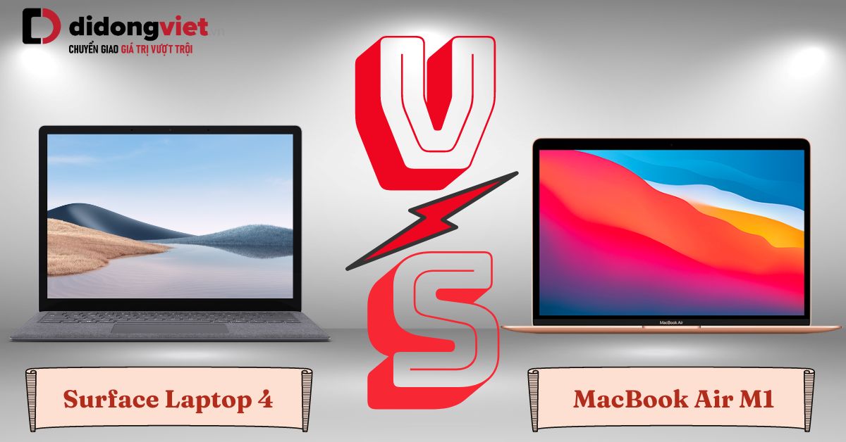 Surface Laptop 4 và MacBook Air M1: Khác biệt ở đâu?