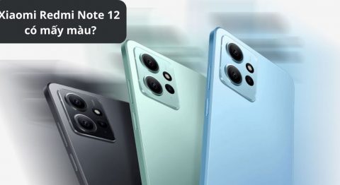 Xiaomi Redmi Note 12 có mấy màu? Màu nào ấn tượng phù hợp với bạn Xiaomi Redmi Note 12 có mấy màu